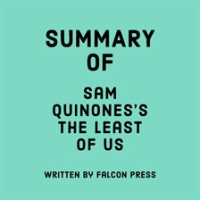 Summary of Sam Quinones's The Least of Us by Press, Falcon